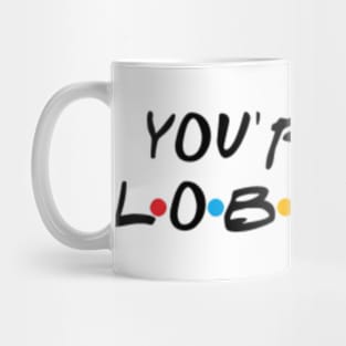 You're my lobster, friends TV shows quotes Mug